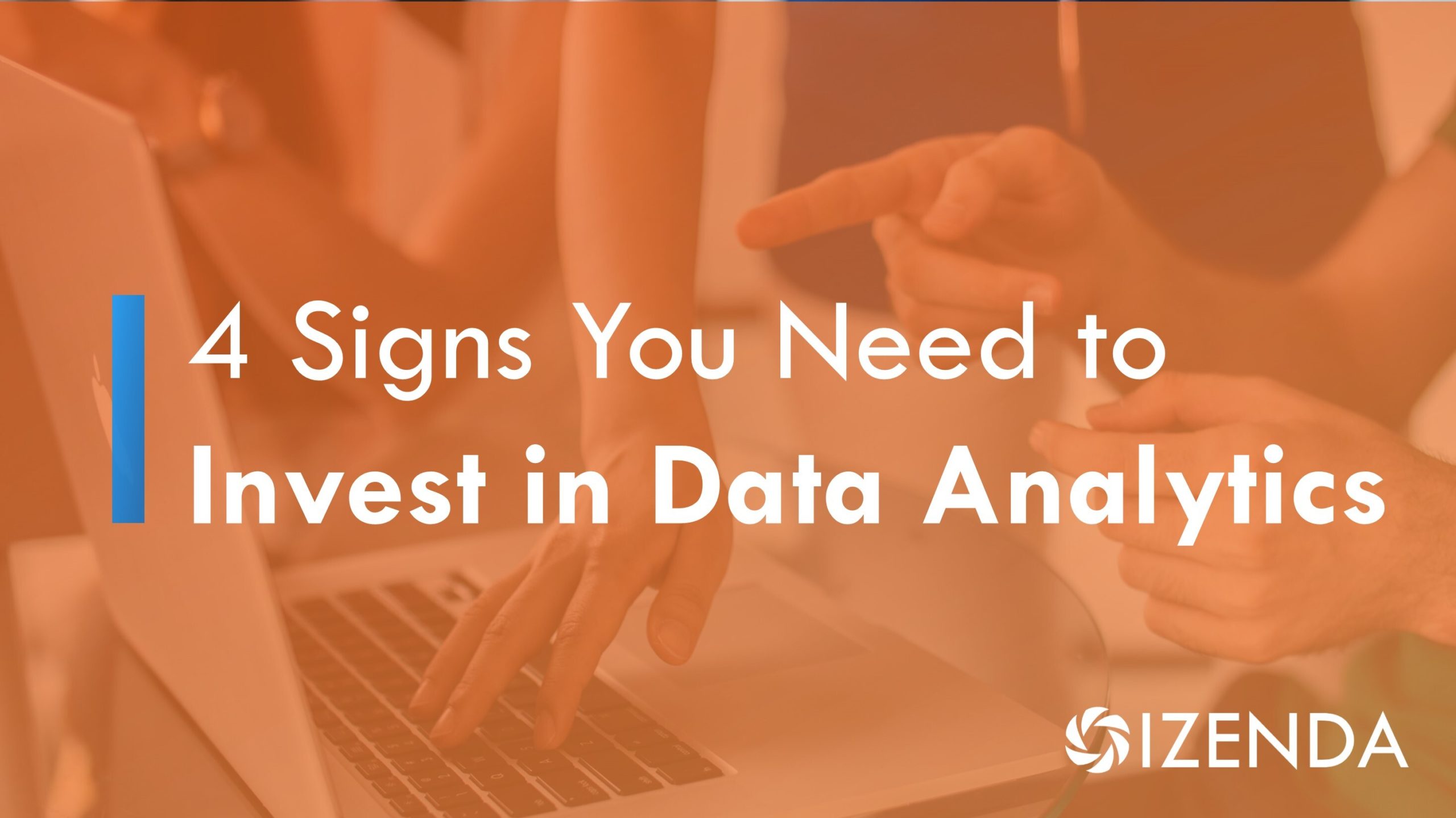 4 signs you need to invest in data analytics