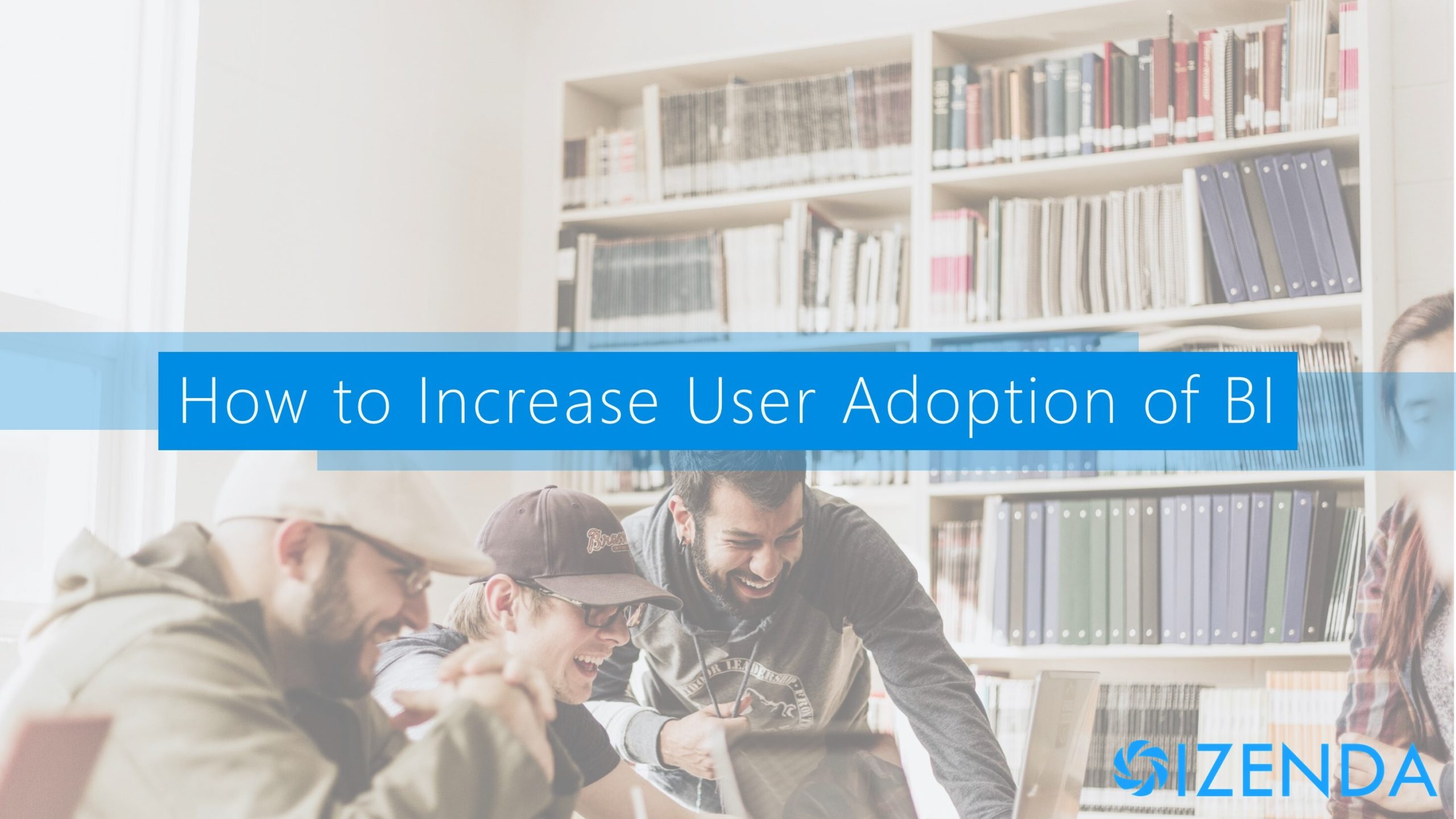 increase user adoption of business intelligence software