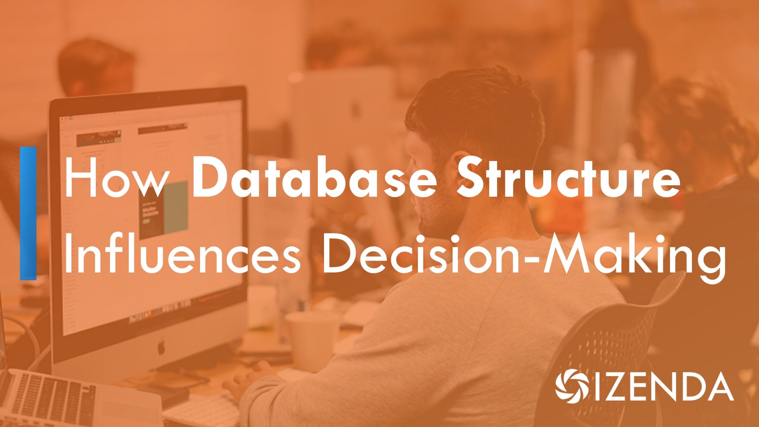 database structure can help or harm your decision-making
