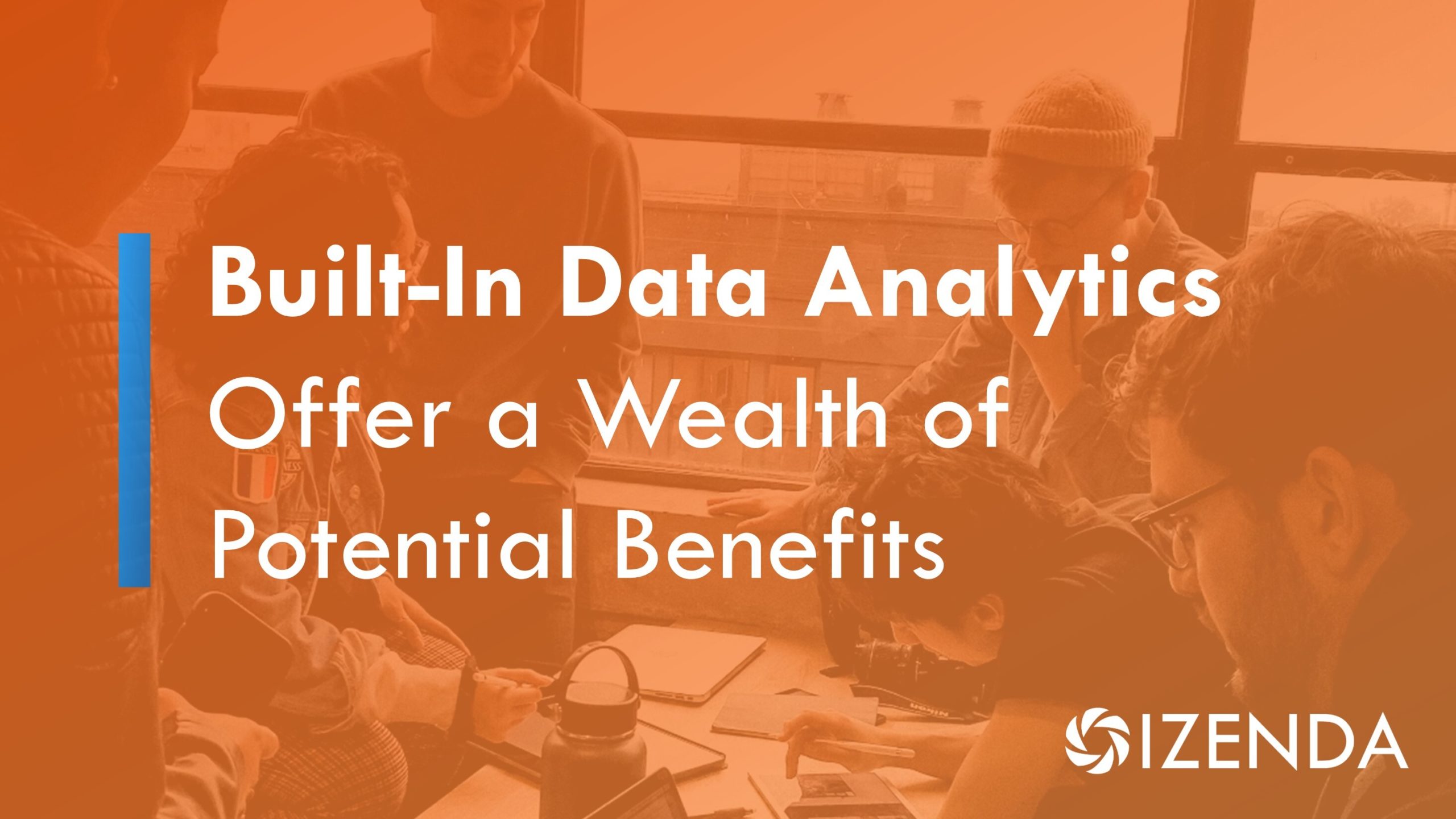 built-in embedded data analytics provides a wealth of potential benefits to all businesses